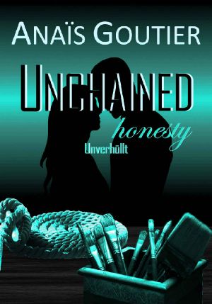 [Unchained 03] • Unchained honesty · Unverhüllt